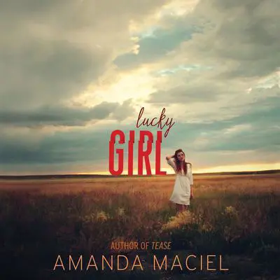 Lucky Girl Audibook, by Amanda Maciel