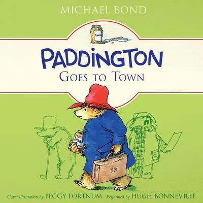 Paddington Goes to Town Audibook, by Michael Bond