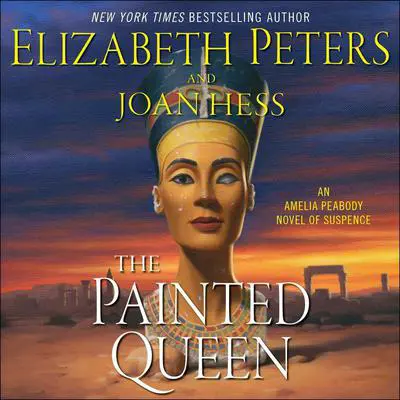 The Painted Queen: An Amelia Peabody Novel of Suspense Audibook, by Elizabeth Peters