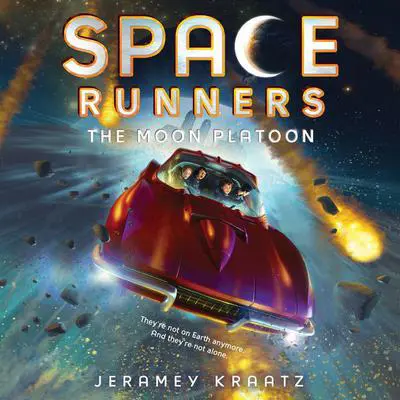 Space Runners #1: The Moon Platoon Audibook, by Jeramey Kraatz