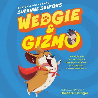 Wedgie & Gizmo Audibook, by Suzanne Selfors