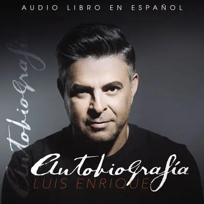 Autobiografía Audibook, by Luis Enrique