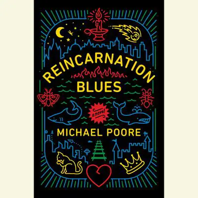 Reincarnation Blues: A Novel Audibook, by Michael Poore