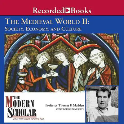 The Medieval World II: Society, Economy, and Culture Audibook, by Thomas F. Madden