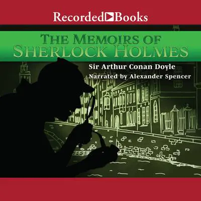 The Memoirs of Sherlock Holmes Audibook, by Arthur Conan Doyle