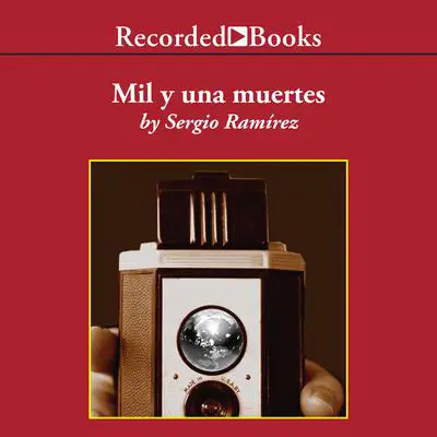 Mil y una muertes (A Thousand and One Deaths) Audibook, by Sergio Ramírez