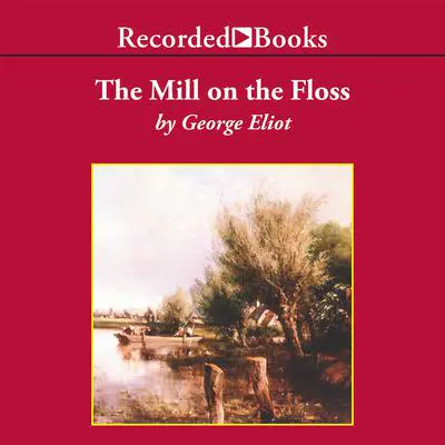 The Mill on the Floss Audibook, by George Eliot