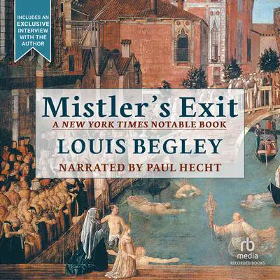 Mistler's Exit Audibook, by Louis Begley