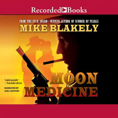 Moon Medicine Audibook, by Mike Blakely