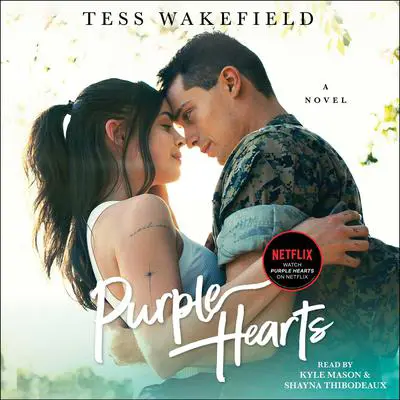 Purple Hearts: A Novel Audibook, by Tess Wakefield