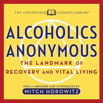 Alcoholics Anonymous: The Landmark of Recovery and Vital Living Audibook, by Mitch Horowitz