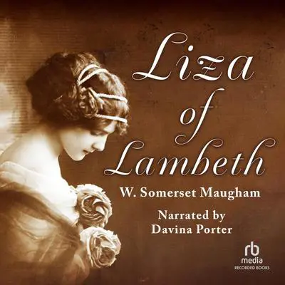 Liza of Lambeth Audibook, by W. Somerset Maugham