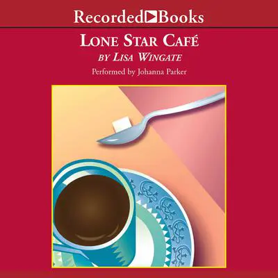 Lone Star Cafe Audibook, by Lisa Wingate