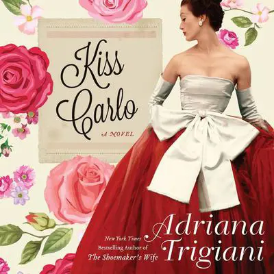 Kiss Carlo Audibook, by Adriana Trigiani