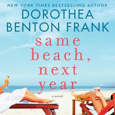 Same Beach, Next Year Audibook, by Dorothea Benton Frank