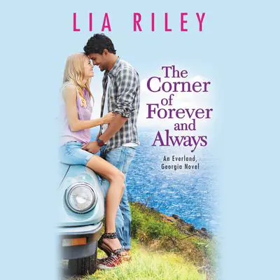 The Corner of Forever and Always Audibook, by Lia Riley