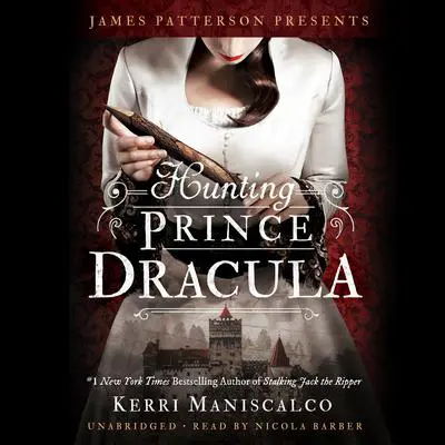 Hunting Prince Dracula Audibook, by Kerri Maniscalco