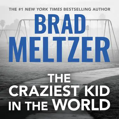 The Craziest Kid in the World Audibook, by Brad Meltzer
