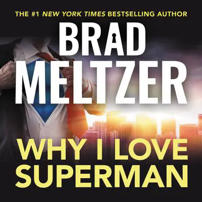 Why I Love Superman Audibook, by Brad Meltzer