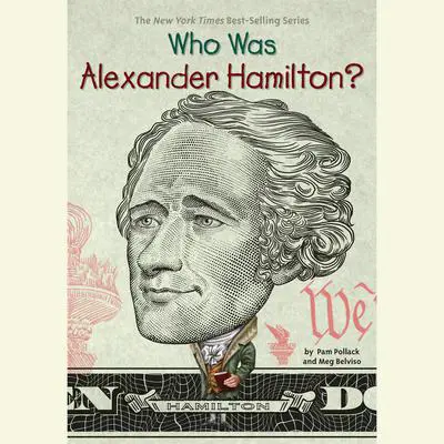 Who Was Alexander Hamilton? Audibook, by Meg Belviso