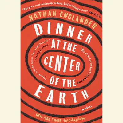 Dinner at the Center of the Earth: A novel Audibook, by Nathan Englander