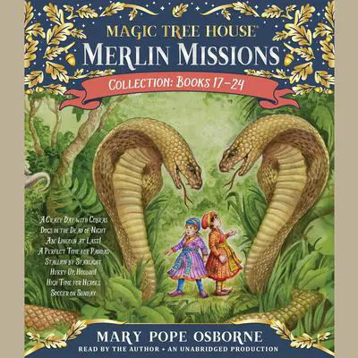 Merlin Missions Collection: Books 17-24: A Crazy Day with Cobras; Dogs in the Dead of Night; Abe Lincoln at Last!; A Perfect Time for Pandas; and more Audibook, by Mary Pope Osborne
