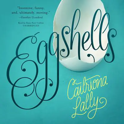 Eggshells Audibook, by Caitriona Lally