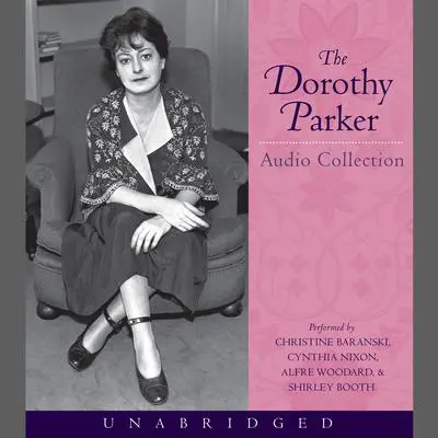 The Dorothy Parker Audio Collection Audibook, by Dorothy Parker