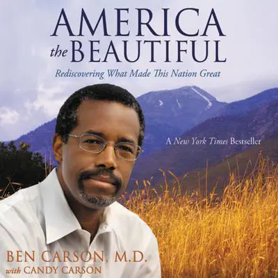 America the Beautiful: Rediscovering What Made This Nation Great Audibook, by Ben Carson