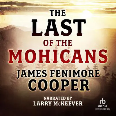 The Last of the Mohicans Audibook, by James Fenimore Cooper