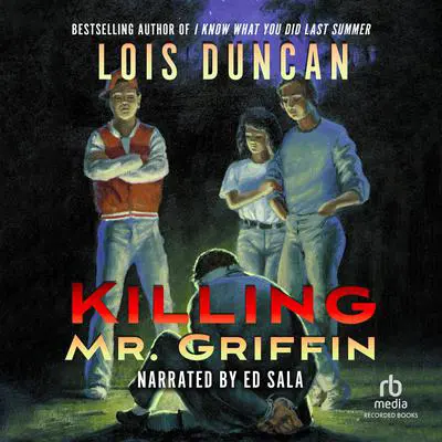 Killing Mr. Griffin Audibook, by Lois Duncan