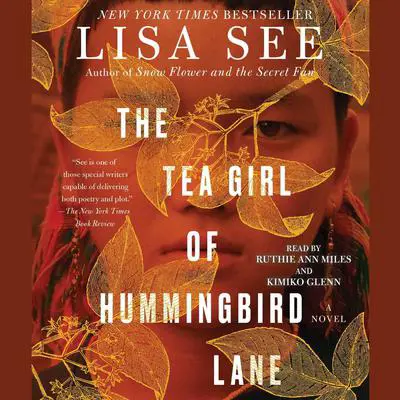 The Tea Girl of Hummingbird Lane: A Novel Audibook, by Lisa See