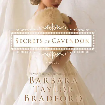 Secrets of Cavendon: A Novel Audibook, by Barbara Taylor Bradford