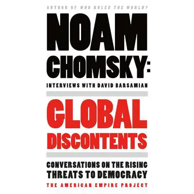 Global Discontents: Conversations on the Rising Threats to Democracy Audibook, by Noam Chomsky