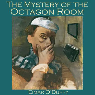 The Mystery of the Octagon Room Audibook, by Eimar O'Duffy
