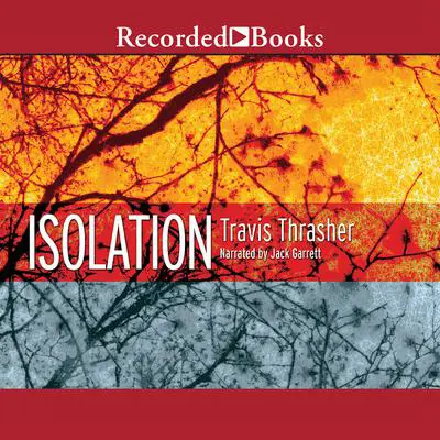 Isolation Audibook, by Travis Thrasher