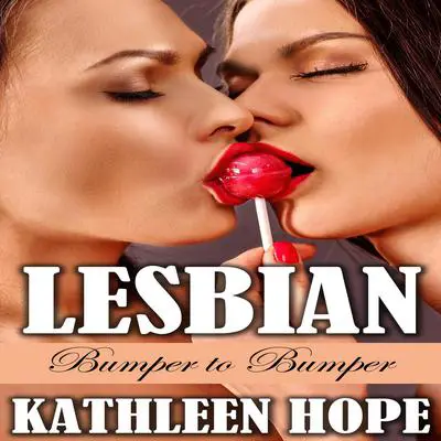 Lesbian: Bumper to Bumper Audibook, by Kathleen Hope