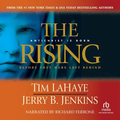 The Rising: Antichrist is Born / Before They Were Left Behind Audibook, by Jerry B. Jenkins