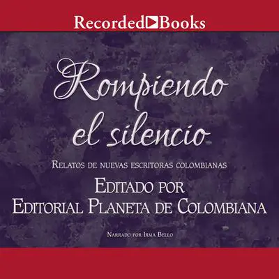 Rompiendo El Silencio (Breaking the Silence) Audibook, by Maria Acosta