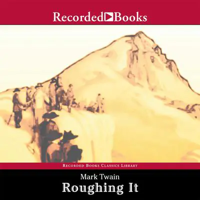 Roughing It Audibook, by Mark Twain