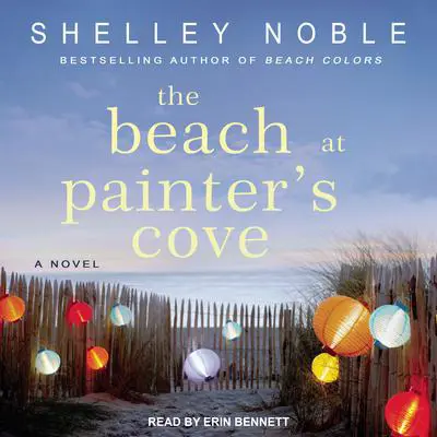 The Beach at Painter's Cove: A Novel Audibook, by Shelley Noble