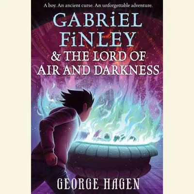 Gabriel Finley and the Lord of Air and Darkness Audibook, by George Hagen