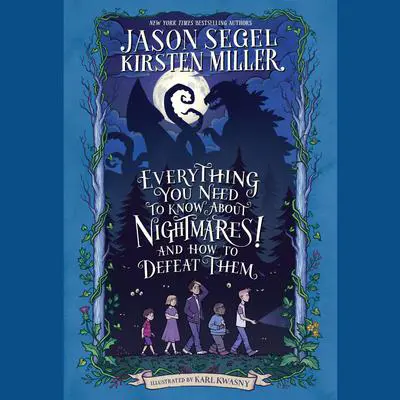 Everything You Need to Know About NIGHTMARES! and How to Defeat Them: The Nightmares! Handbook Audibook, by Jason Segel