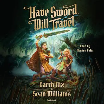 Have Sword, Will Travel Audibook, by Garth Nix