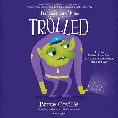 The Enchanted Files: Trolled Audibook, by Bruce Coville