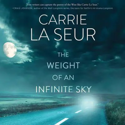 The Weight of An Infinite Sky: A Novel Audibook, by Carrie La Seur