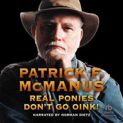 Real Ponies Don't Go Oink Audibook, by Patrick F. McManus