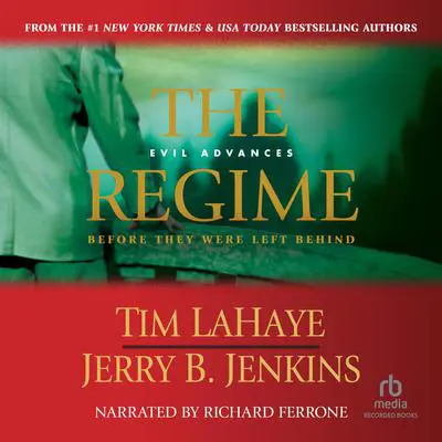 The Regime: Evil Advances / Before They Were Left Behind Audibook, by Tim LaHaye