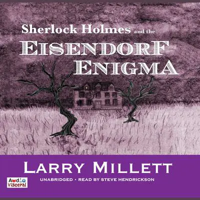 Sherlock Holmes and the Eisendorf Enigma Audibook, by Larry Millett