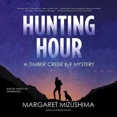 Hunting Hour: A Timber Creek K-9 Mystery Audibook, by Margaret Mizushima